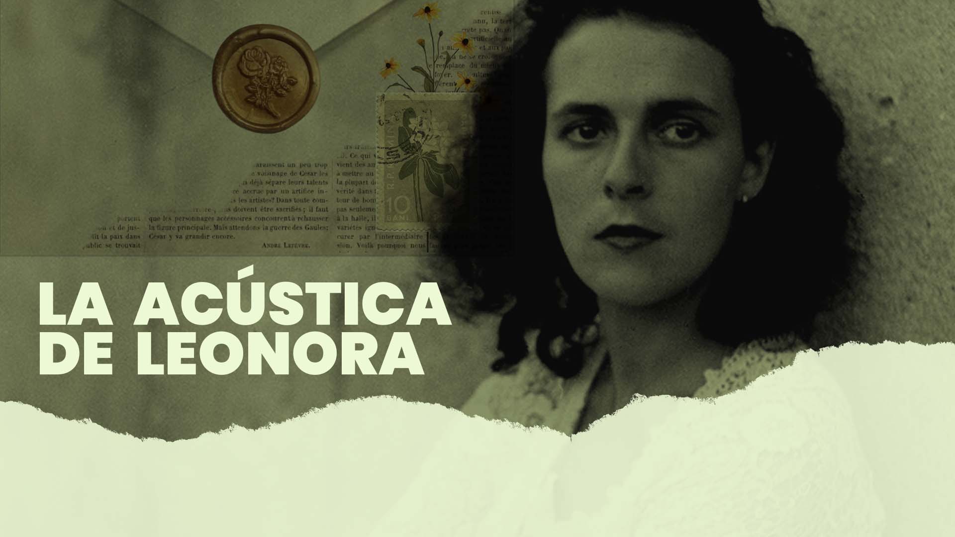 Cartas a ti: La acústica de Leonora